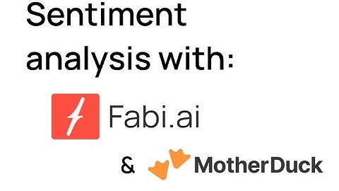 How to build a sentiment analysis dashboard using MotherDuck & Fabi.ai