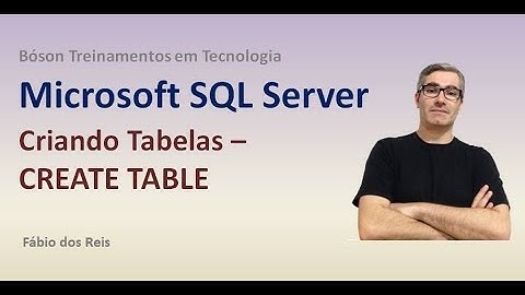 5 - T-SQL - CREATE TABLE - Criação de Tabelas - SQL Server