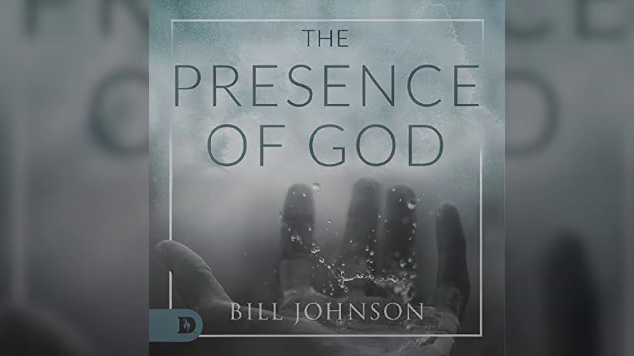 Free Audio Book Preview | The Presence of God | Bill Johnson - YouTube