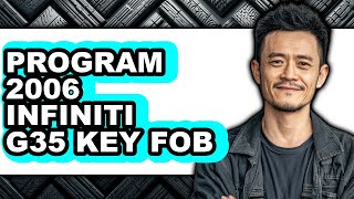 How to Program 2006 Infiniti G35 Key Fob (easy Method)