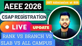 AEEE 2026 Live Update on CSAP Registration | Rank Vs campus All Branch vs slab | #result #aeee2026