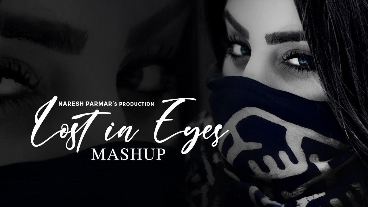 Lost in Eyes Love Mashup   Ankhiyaan  MitRaz King Sachet Parampara AP Dhillon  Naresh Parmar