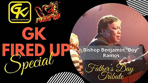 GK Fired Up Special ft. Bishop Benjamin Boy Ramos