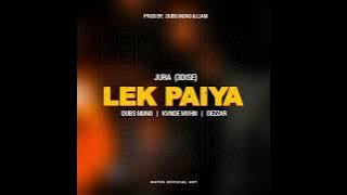 Lek Paiya (Final) - Jura (3Dise) ft. Dubs Muno, Kvnde Mvhn & Dezzer (Official Audio) 2024