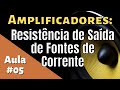 Resistência de saída de um espelho de corrente | A tecnologia de amplificadores #05