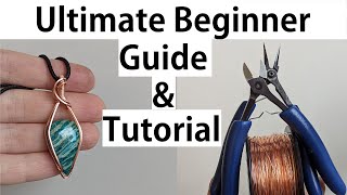 Ultimate Comprehensive Beginner Lesson & Guide Tutorial to Wire Wrapped Framed Cabochon Pendants