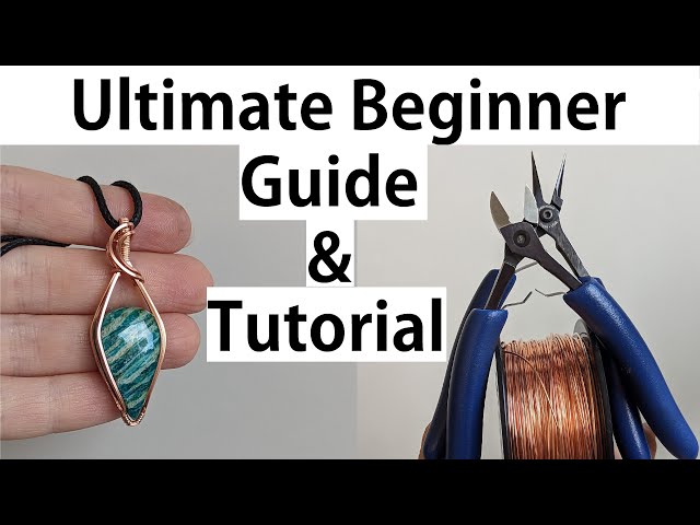 The Ultimate Wire Wrapping Tutorial for Beginners – New Hobby Box