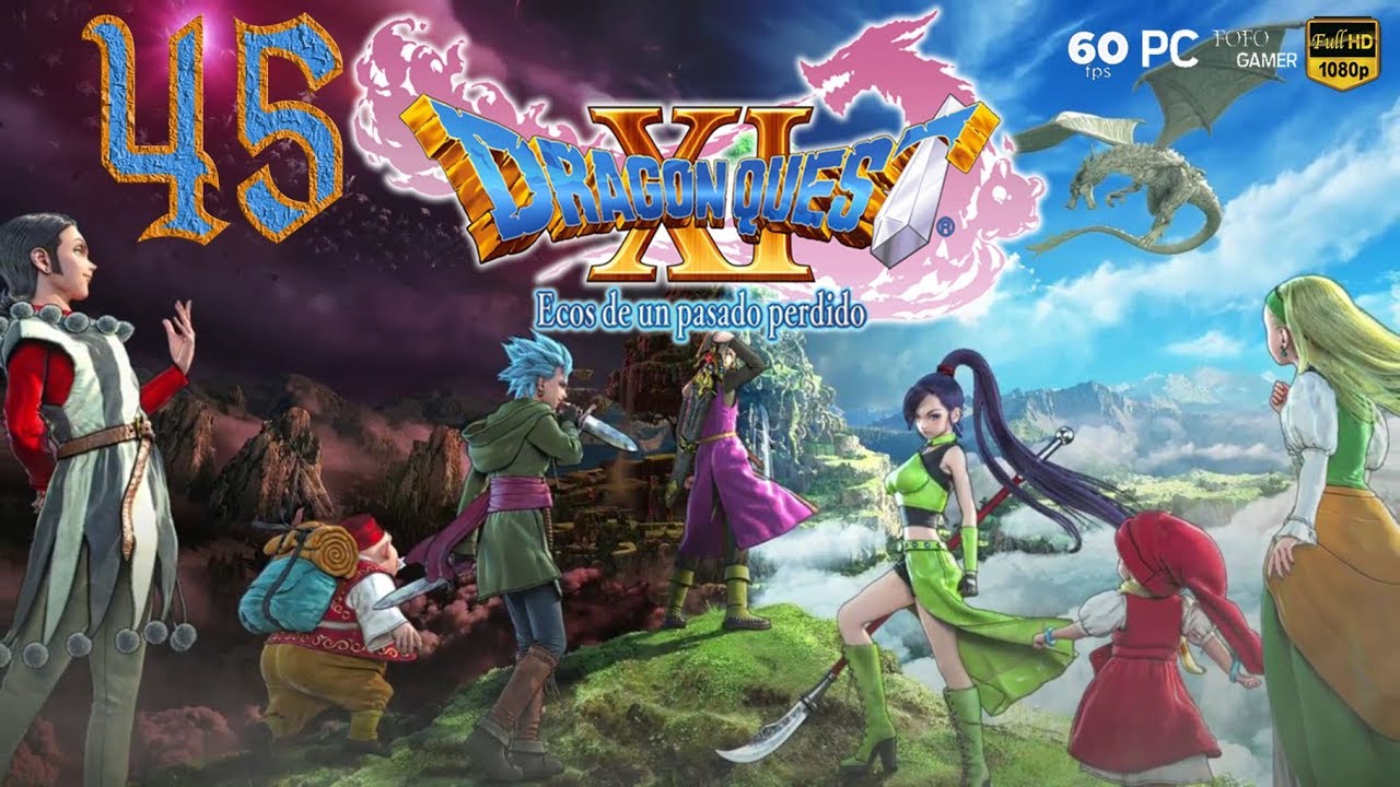 DRAGON QUEST XI: Ecos de un pasado perdido | PC ULTRA 1080p60 | Cp.45 