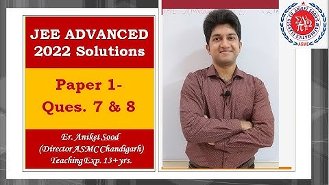 JEE Advanced 2022 Maths Solutions | Paper 1 Ques. 7 and 8