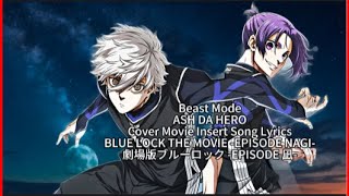 Blue Lock Episode Nagi 【Beast Mode】 ASH DA HERO Cover Movie Insert Full Lyrics (cc)