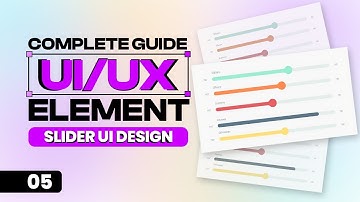 UI Elements Explained - Slider UI Design - Complete Guide For Beginners