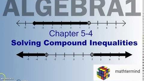 Algebra 5-4 Compound Inequalities