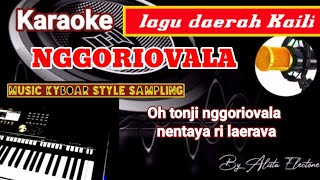 Karaoke Kaili NGGORIOVALA dipopulerkan ISNA versi music Keyboard Electone no vocal full lirik