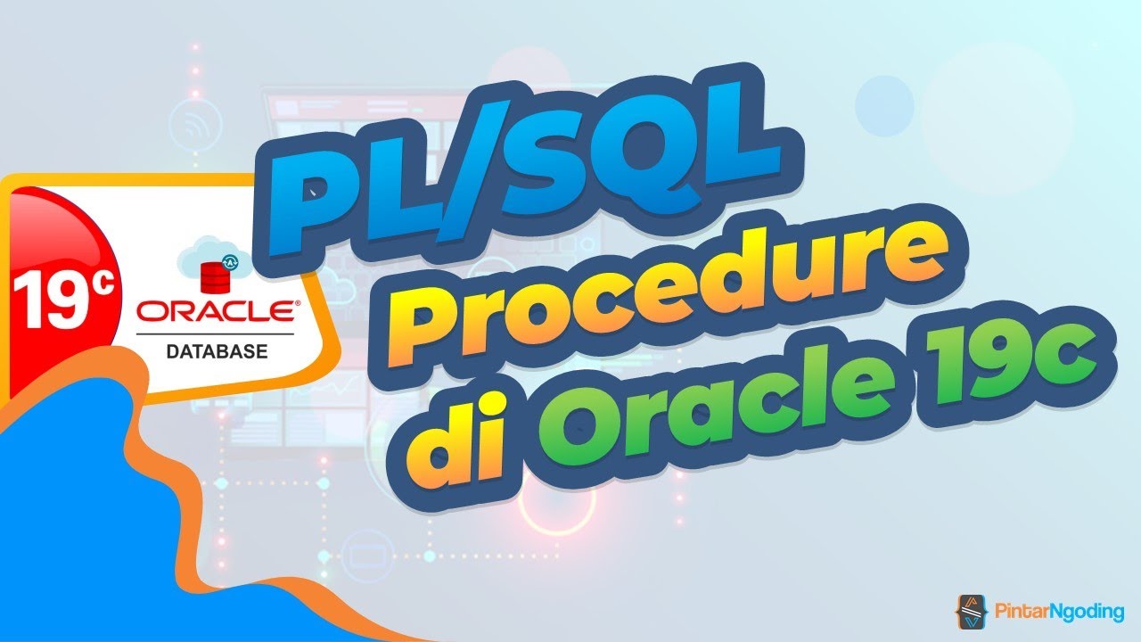 Seri Belajar Oracle #6 - PL/SQL Procedure di Oracle 19c - YouTube