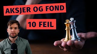 Aksje og Fondsparing  10 Største FEIL nesten ALLE Investorer begår!