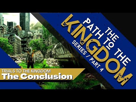 THE CONCLUSION (Trials to the Kingdom Pt.2)