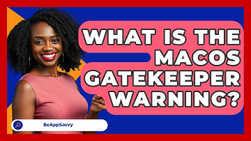 What Is The macOS Gatekeeper Warning? - Be App Savvy