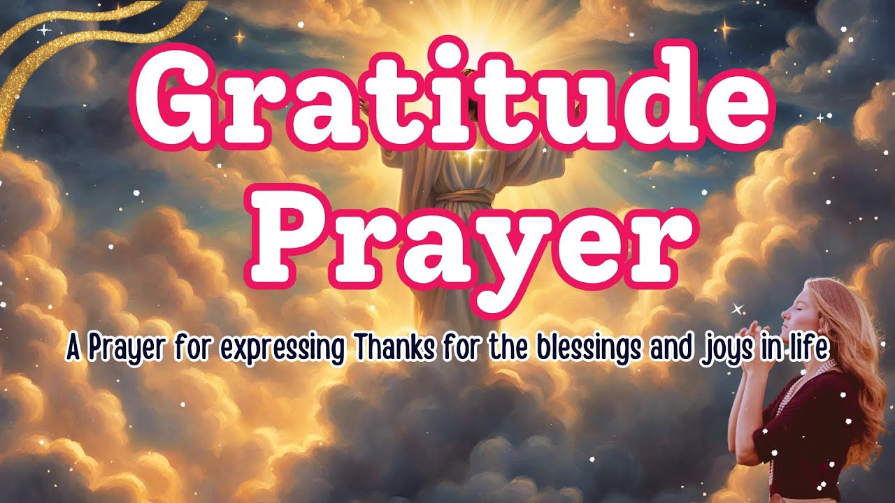 A Prayer for Expressing Thanks for the Blessings and Joys in Life | Gratitude Prayer