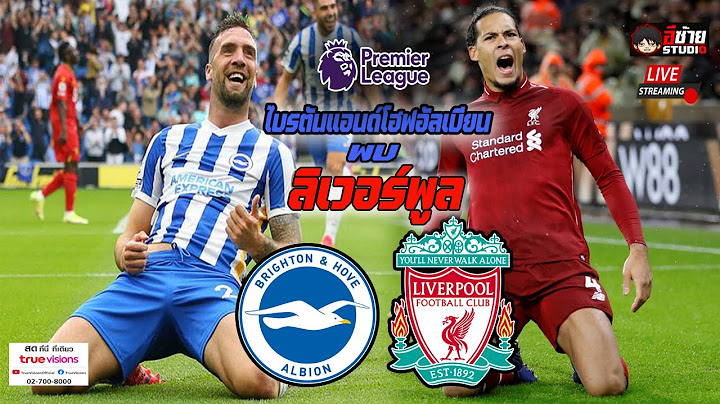 🔴LIVE SCORE เชียร์สด : ไบรท์ตัน VS  ลิเวอร์พูล ฟุตบอลพรีเมียร์ลีกอังกฤษ  @อีซ้าย Studio