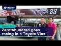 Why is zerotohundred racing in a toyota vios