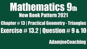 Practical Geometry - Triangles Exercise # 13.2 Q.10 & 11 | Unit 9 Mathematics 9th New Pattern 2021