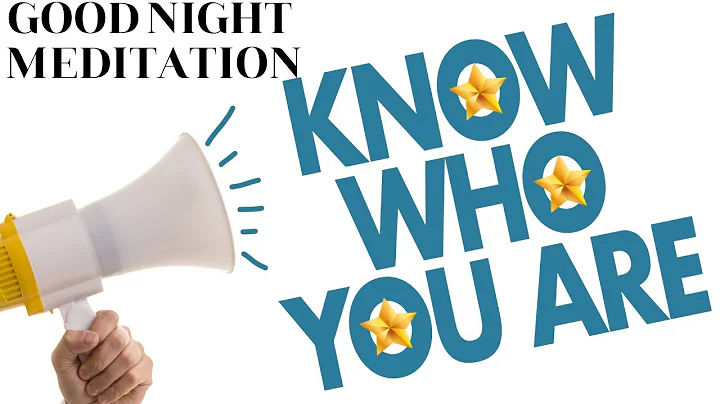 Good Night Meditation: Know Who You Are