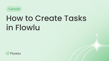 How to Create Tasks in Flowlu: Step-by-Step Tutorial for Beginners