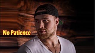 Dylan Wild – No Patience Lyrics