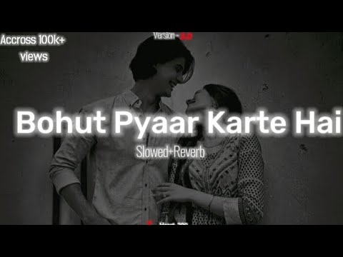 Bahut Pyar karte Hai20   Rahul Jain  SlowedReverb loFi ll Use Headphones  ll xHeart290