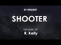 Shooter | R  Kelly