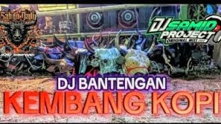 DJ BANTENGAN _ KEMBANG KOPI Style gayeng kalem mendut_mendut Remixer By @DJSAMIDPRJCTREALL
