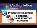 C Program to Swapping Two Numbers Using a Temporary Variable #Coding_Tution