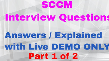 SCCM Realtime Job Interview questions and answers 2021 - Part1 of 2