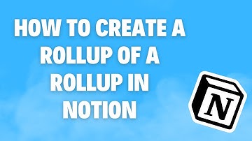 How to Create a Nested Rollup in Notion (rollup of a rollup) 2024 Tutorial with free template