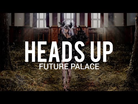 Future Palace - Heads Up Sub Español