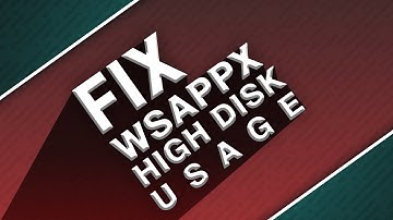 WSAPPX High Disk Usage | Fix WSAPPX High Disk Usage For Windows 10/ 8.1