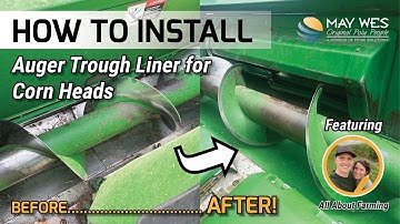 How to Install a Corn Head Auger Trough Liner - May Wes