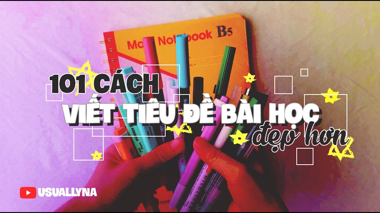 101 cách viết tiêu đề bài học đẹp hơn | usuallyna - youtube