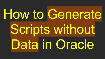 How to Generate Scripts without Data in Oracle