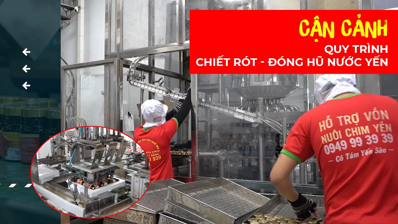 [Yến Sào Sài Gòn Anpha] - Cận cảnh Quy trình Chiết rót - Đóng hộp Hũ Yến Sào | Liên hệ: 0903.007.974