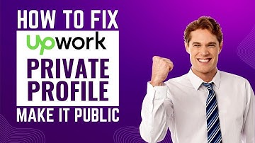 How to Make Your Upwork Private Profile Public and Get Hired 100%
