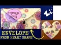 HOW TO MAKE ENVELOPE FROM HEART SHAPE PAPER