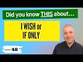 Improve English Speaking Skills: "I wish" & "If only"