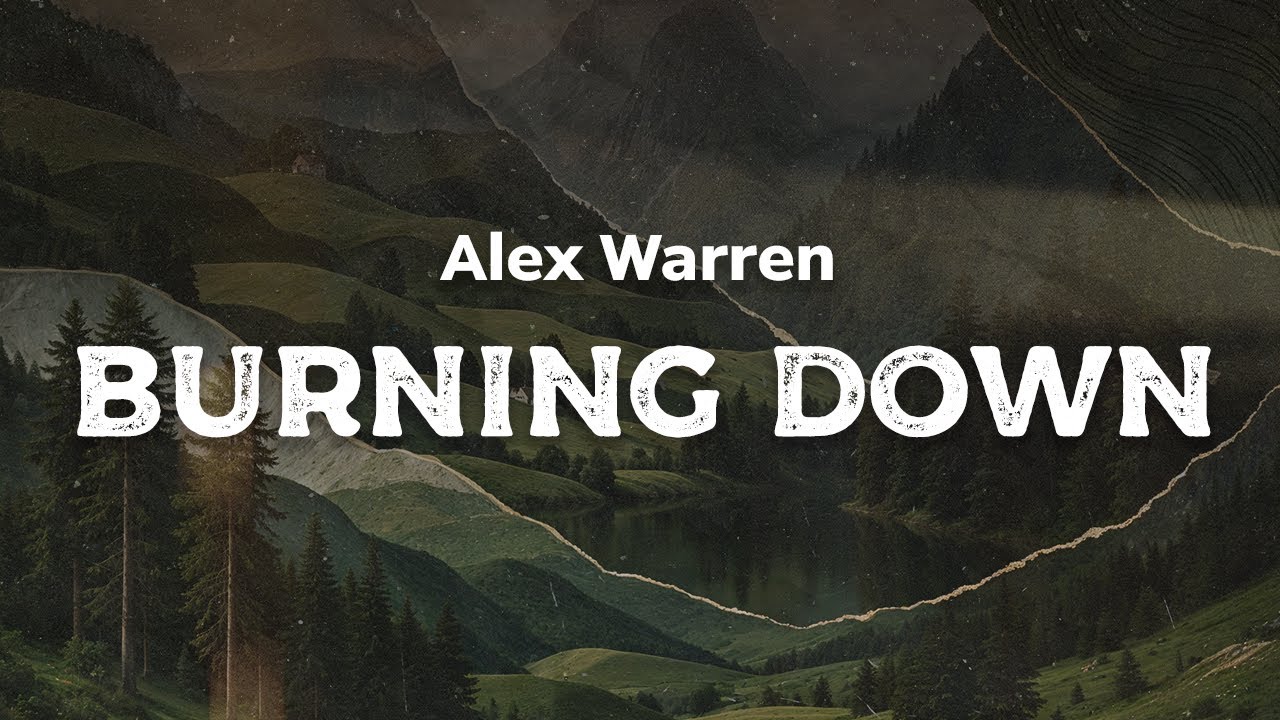 Alex Warren Burning Down lyrics YouTube alex-warren-burning-down-lyrics-youtube