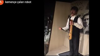 kemençe çalan robot