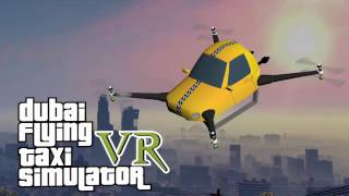 VR Dubai Flying Taxi Simulation  - Official Trailer screenshot 5