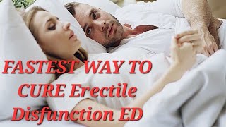 Fastest way To Cure Erectile Dysfunction: Home Remedies