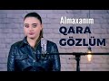 Almaxanım Əhmədli - Qara Gözlüm (Official Video)