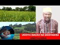 Ukiota  mazao na mashamba  umetajirika  sheikh abuu jadawi