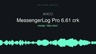 AHCU - MessengerLog Pro 6.61 crk (Keygen Music)